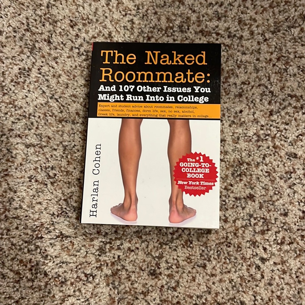 The Naked Roommate: And 107 Other Issues You Might Run Into in College